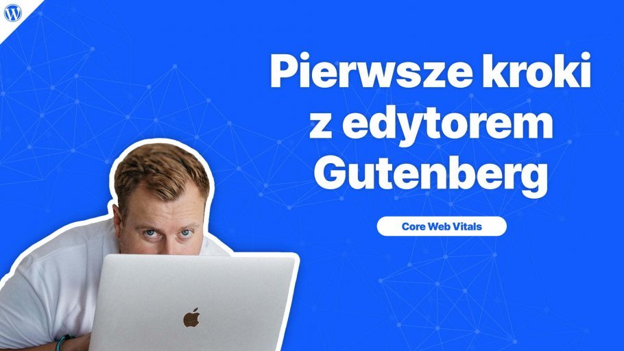 Core Web Vitals – Edytor Gutenberg